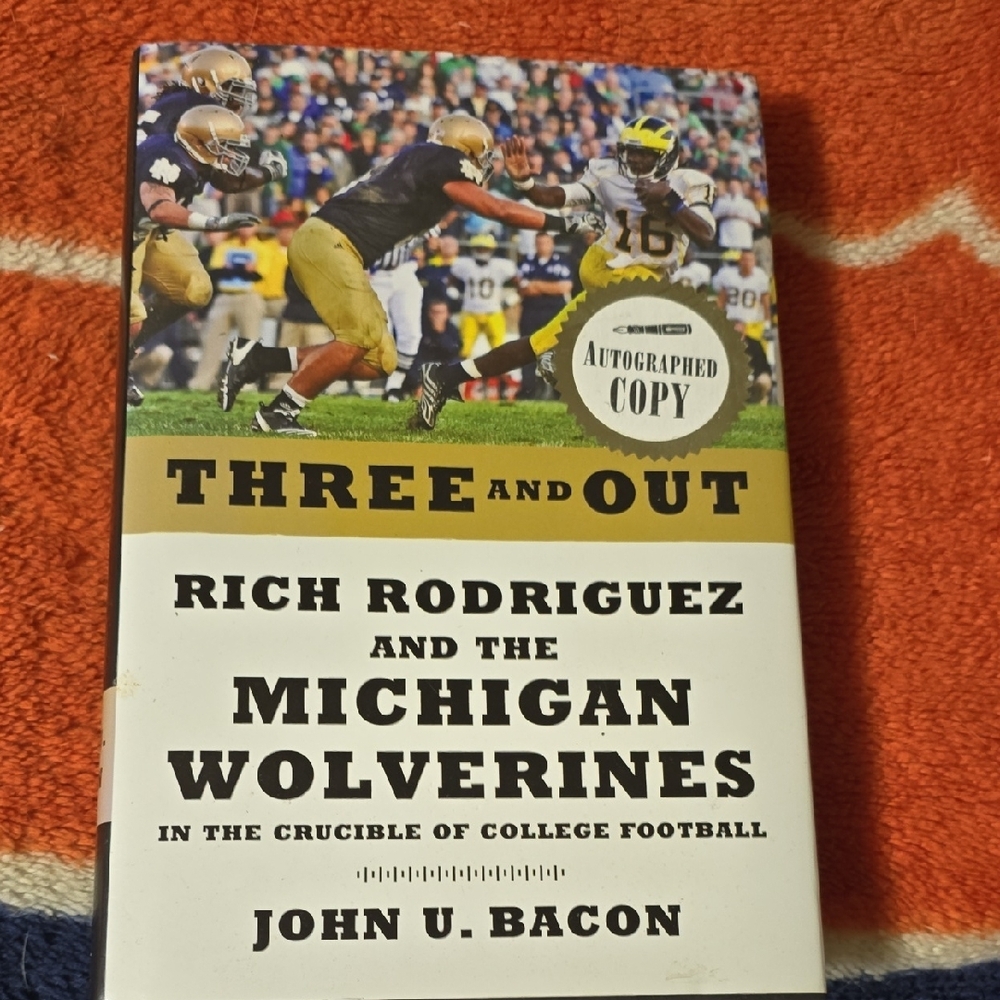 Three and Out: Rich Rodriguez and the Michigan Wolverines(signed 1st. Edition)